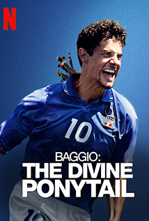 Baggio: The Divine Ponytail (2021) a.k.a Il Divin Codino