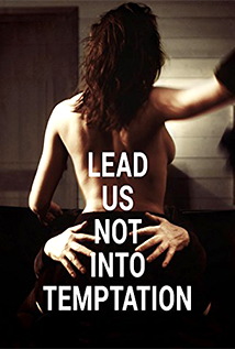 Lead Us Not Into Temptation (2011) +18