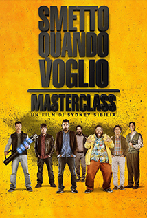 I Can Quit Whenever I Want: Masterclass (2017) a.k.a Smetto quando voglio 2