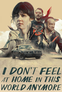 I Don’t Feel at Home in This World Anymore (2017)