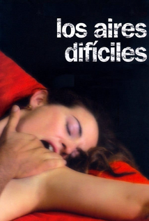 Los aires difíciles (2006) a.k.a Rough Winds