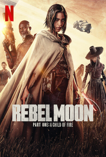 Rebel Moon: Part One – A Child of Fire (2023)