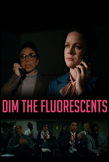 Dim the Fluorescents (2017)