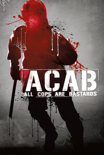 A.C.A.B. – All Cops Are Bastards (2012)