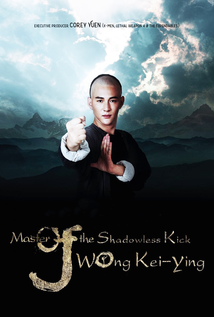Master Of The Shadowless Kick: Wong Kei-Ying (2017)