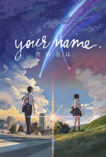 Your Name. (2016) a.k.a Kimi no na wa.