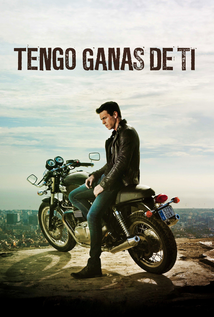 I Want You (2012) a.k.a Tengo Ganas De Ti