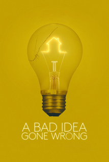 A Bad Idea Gone Wrong (2017)