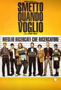 I Can Quit Whenever I Want (2014) a.k.a Smetto quando voglio