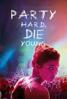 Party Hard Die Young (2018)
