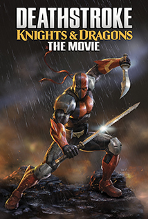 Deathstroke Knights & Dragons: The Movie (2020)
