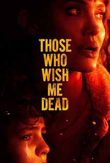Those Who Wish Me Dead (2021) a.k.a They Want Me Dead